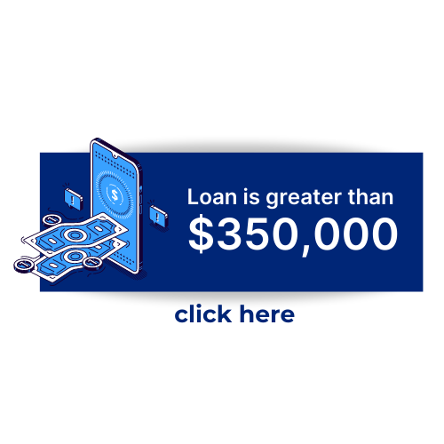 Click here if loan is less than $350,000
